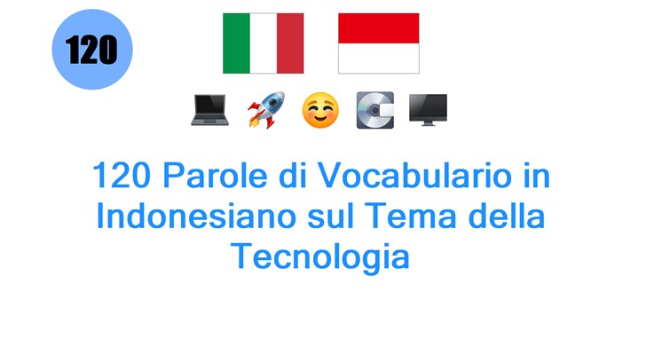 120 Parole di Vocabulario in Indonesiano sul Tema della Tecnologia